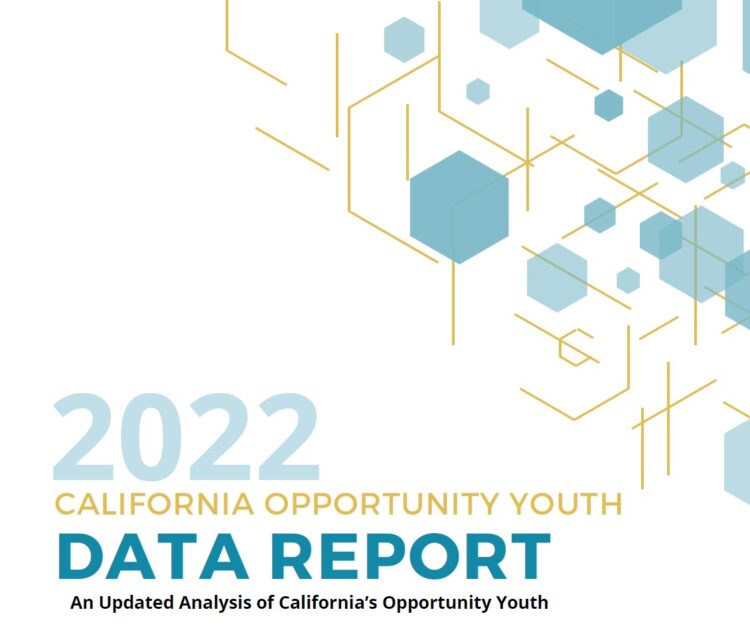 Our 2022 Data Report on CA's Opportunity Youth - New Ways to Work