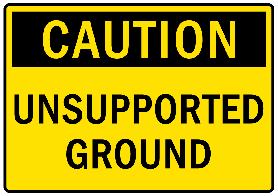 sign says caution unsupported ground